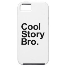 Cool story bro iPhone 5 case