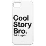 Cool Story Bro iPhone 5 Hülle
