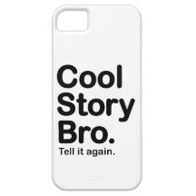 Cool Story Bro iPhone 5 Hülle