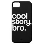 Cool Story, Bro. iPhone 5 Hülle