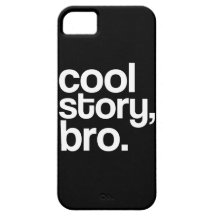 Cool Story, Bro. iPhone 5 Hülle
