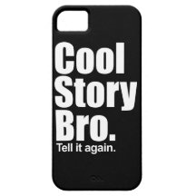 Cool Story Bro. Tell it again Schutzhülle Fürs iPhone 5