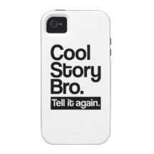 Cool story bro tell it again iPhone 4 case