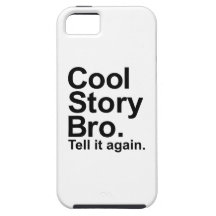 Cool story bro tell it again iPhone 5 case
