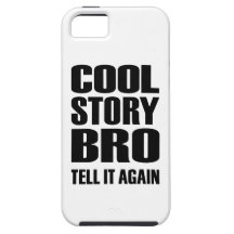Cool story bro tell it again iPhone 5 cover