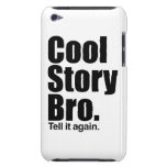 Coole Geschichte Bro. iPod Touch Hülle