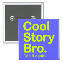 Coole Geschichte Bro. Knopf Anstecknadelbuttons