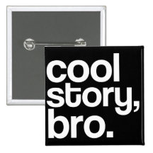 coole Geschichte, bro. Knopf Button