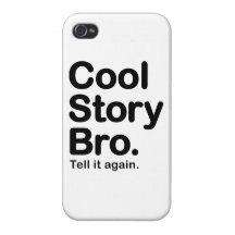 Coole Geschichte Bro. Sagen Sie ihm wieder iPhone 4 Hüllen