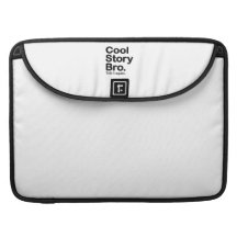 Coole Geschichte Bro. Sagen Sie ihm wieder Sleeves Für MacBook Pro