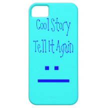 Coole Geschichte sagen es wieder iPhone 5 Schutzhüllen
