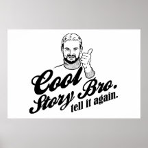 cooles Geschichte bro. sagen Sie ihm wieder Plakatdrucke