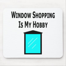 Das Fenster-Einkaufen ist mein Hobby Mauspads