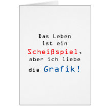 Das Leben ist ein Scheißspiel, aber ich liebe... Karten
