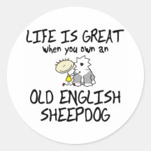 Das Leben ist großer alter englischer Schäferhund Runder Sticker