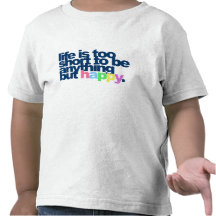 Das Leben ist zu kurz, alles andere als glücklich  Shirt