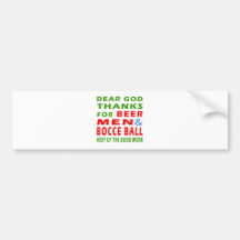 Dear God Thanks For Beer Men And Bocce Ball Bumper Stickers