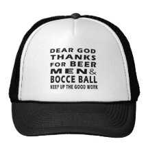 Dear God Thanks For Beer Men and Bocce Ball Trucker Hats