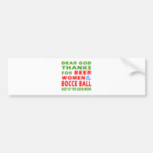 Dear God Thanks For Beer Women And Bocce Ball Bumper Sticker