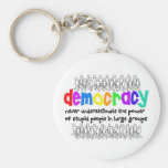 Demokratie, wer benötigt es? keychain schlüsselbänder