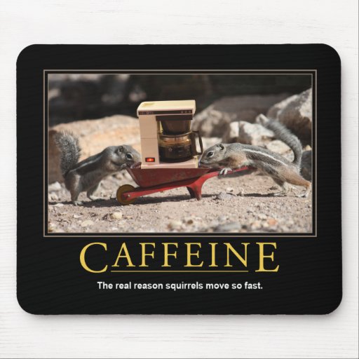 Demotivational Mousepad: Koffein