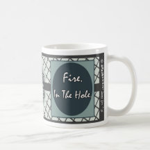 Demotivational Mugs_Fireinthehole Kaffee Tassen