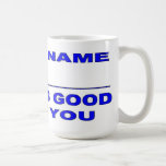 Der Name schaut gut auf Ihnen Becher Kaffee Tasse