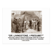 "Dr. Livingstone, setze ich " voraus Postkarten