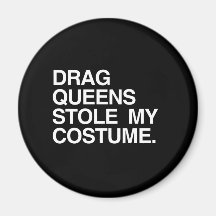 DRAGQUEEN STAHLEN MEIN COSTUME.png Kühlschrankmagnet