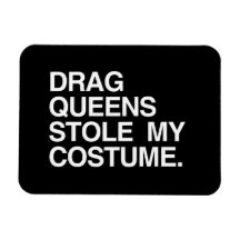 DRAGQUEEN STAHLEN MEIN KOSTÜM ECKIGER MAGNET