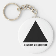 Dreiecke sind so Hipster Schlüsselanhänger
