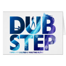 Dubstep I Wunsch meine Freundin war schmutziger di Karten