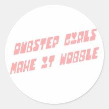 Dubstep Mädchen Wobble Runde Aufkleber