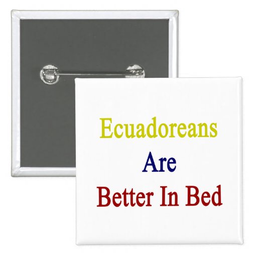 Ecuadorianer sind im Bett besser Buttons