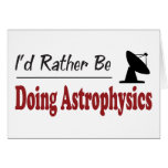 Eher tut die Astrophysik Grußkarte