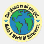 Ein Planet ist aller, den Sie erhalten Runder Aufkleber