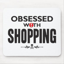 Einkaufen besessen gewesen mousepads