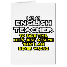 Englischlehrer… nehmen an, dass ich nie falsch bin grußkarten