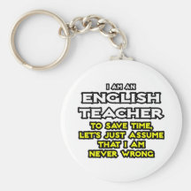 Englischlehrer… nehmen an, dass ich nie falsch bin schlüsselanhänger