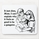 es fühlt sich gut, ein Gangster gangsta zu sein Mauspads