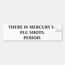ES GIBT MERCURY IN DER GRIPPE SHOTS.PERIOD. AUTOSTICKER