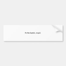 Es ist der Lippenstift, dumm Auto Sticker