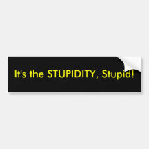 Es ist die Dummheit… Auto Sticker