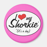 Es ist ein Hund! I Liebe mein Shorkie Magnete