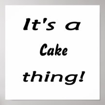 Es ist eine Kuchensache! Posterdrucke