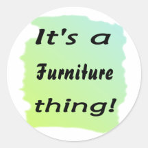 Es ist eine Möbelsache! Runder Sticker