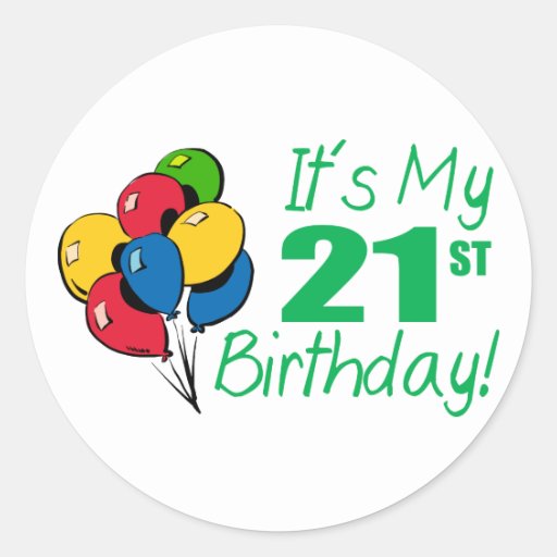 Es ist mein 21. Geburtstag (Ballone) Runder Aufkleber Zazzle
