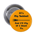 Es ist mein Sabbat Anstecknadelbuttons