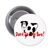 Essen Sie mich nicht, Bro! Buttons