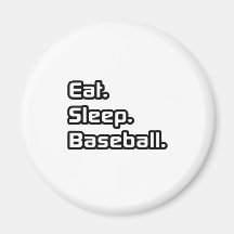 Essen Sie. Schlaf. Baseball Magnete